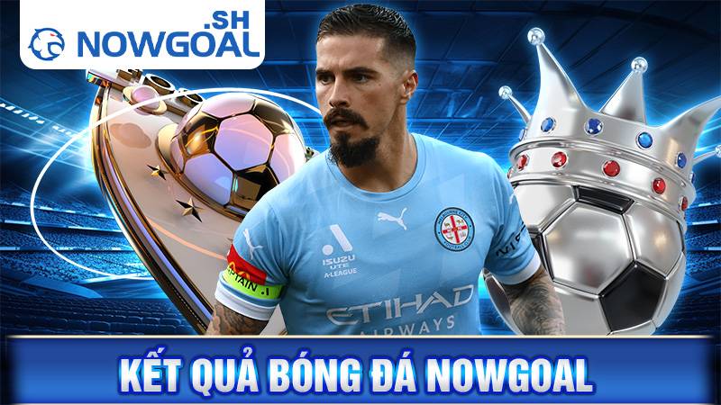 Kết quả bóng đá Nowgoal